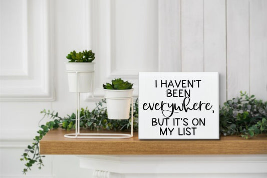 I haven't been everywhere