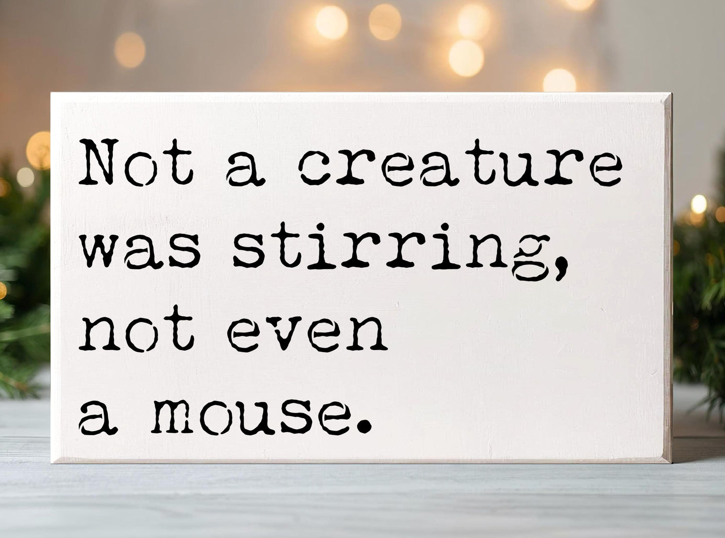 Not A creature was stirring