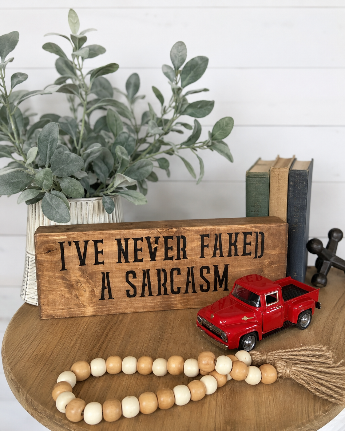 I've Never Faked a Sarcasm — Wood Sign